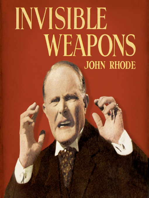 Title details for Invisible Weapons by John Rhode - Available